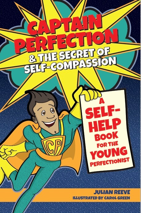 Book cover of Captain Perfection & the Secret of Self-Compassion