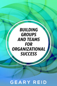 Building groups and teams for Organizational Success cover