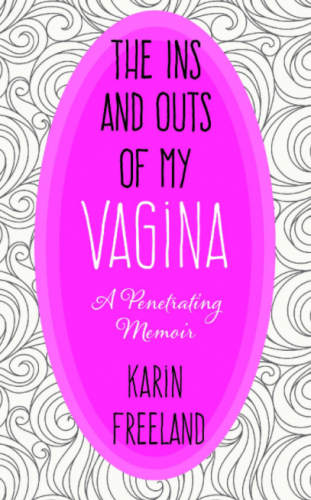 Cover Ins and Outs of My Vagina