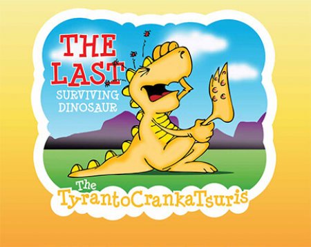 The Last Surviving Dinosaur: The TyrantoCrankaTsuris